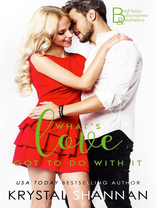 Title details for What's Love Got to Do With It by Krystal Shannan - Available